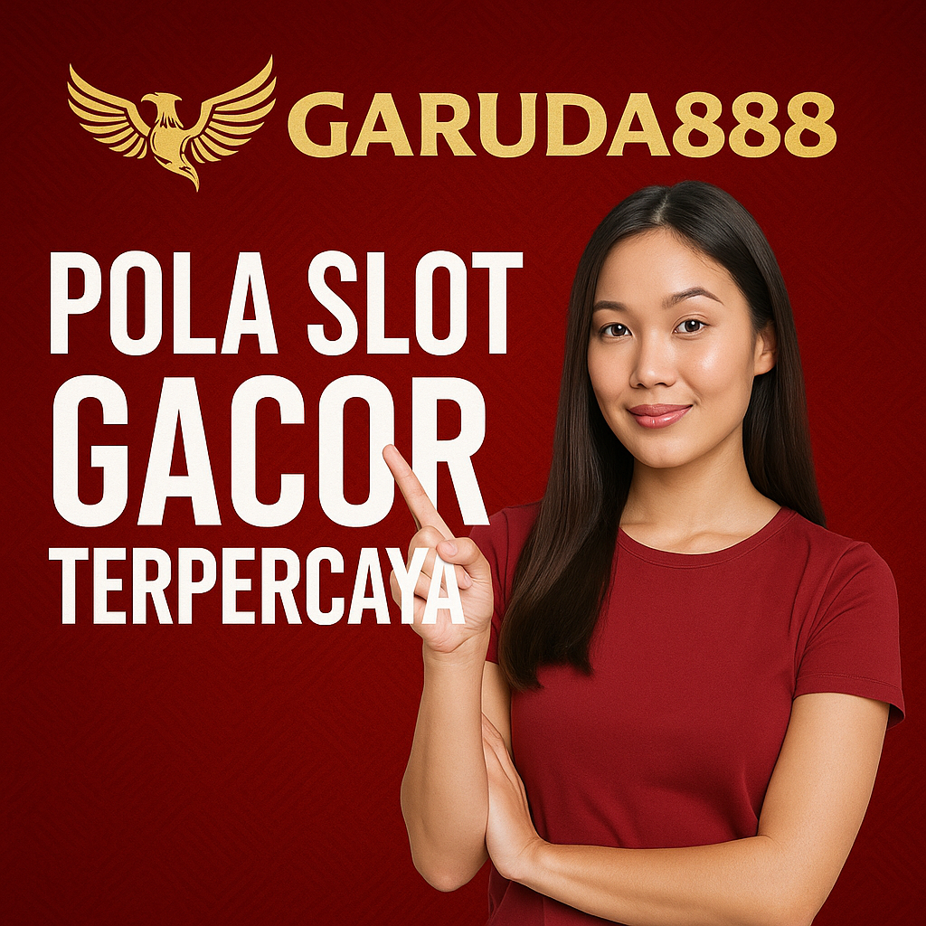 Garuda888 Pola Slot Gacor Terpercaya