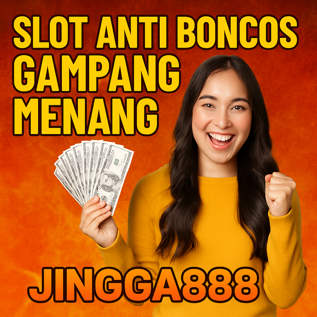 Slot Anti Boncos Gampang Menang Jingga888